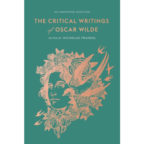 Harvard university press The Critical Writings of Oscar Wilde (inbunden, eng)