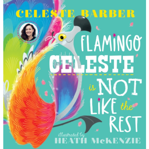 Scholastic Flamingo Celeste is Not Like the Rest (PB) (häftad, eng)