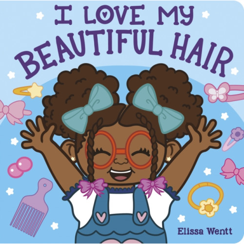 Scholastic I Love My Beautiful Hair (bok, board book, eng)