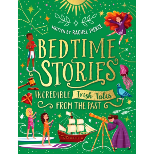 Scholastic Bedtime Stories: Incredible Irish Tales from the Past (inbunden, eng)