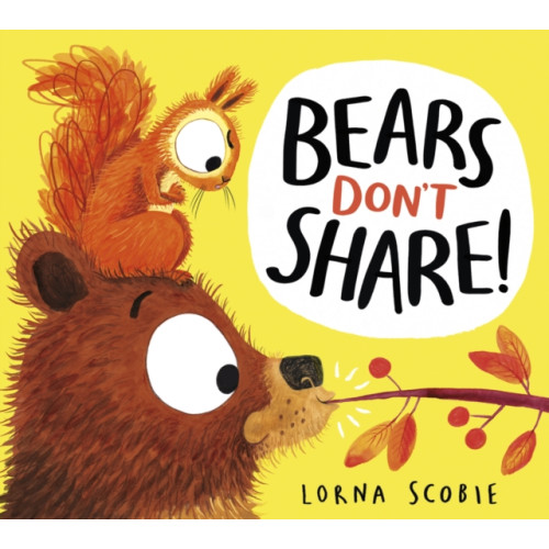 Scholastic Bears Don't Share! (HB) (inbunden, eng)