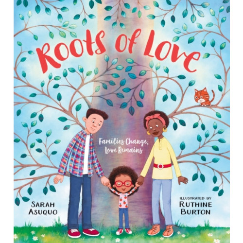 Scholastic Roots of Love: Families Change, Love Remains (häftad, eng)