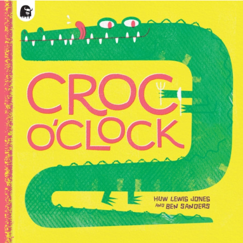 Quarto Publishing Plc Croc o’Clock (häftad, eng)