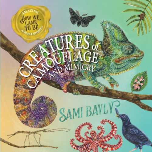 Hachette Australia How We Came to Be: Creatures of Camouflage and Mimicry (inbunden, eng)