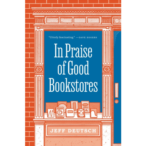 Princeton University Press In Praise of Good Bookstores (inbunden, eng)