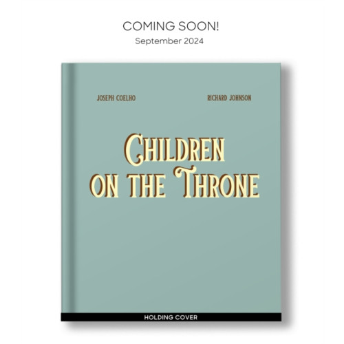 Quarto Publishing Plc Children of the Throne (inbunden, eng)