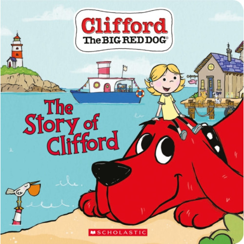 Scholastic The Story of Clifford (Board Book) (bok, board book, eng)