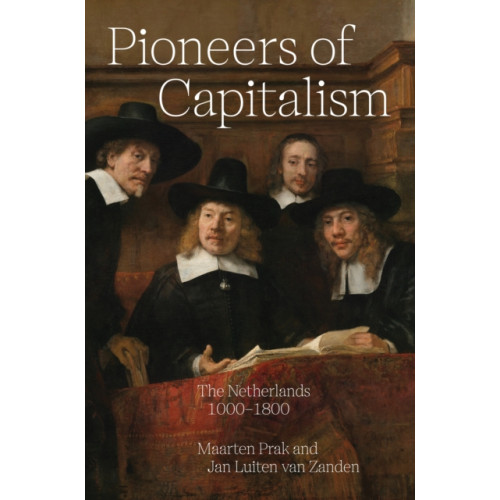 Princeton University Press Pioneers of Capitalism (inbunden, eng)