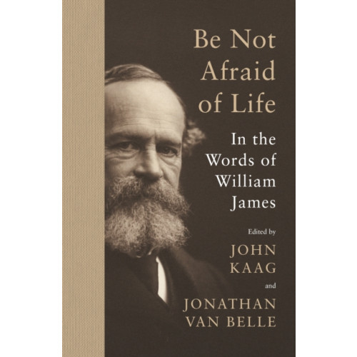 Princeton University Press Be Not Afraid of Life (inbunden, eng)