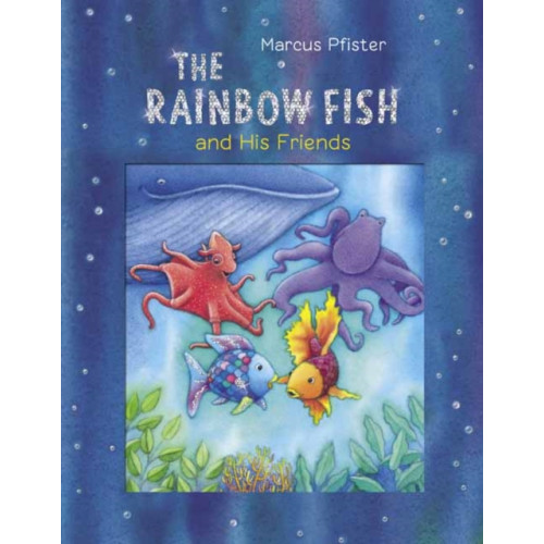 North-South Books The Rainbow Fish and His Friends (inbunden, eng)