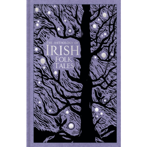 The History Press Ltd The Anthology of Irish Folk Tales (inbunden, eng)