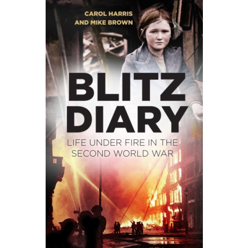 The History Press Ltd Blitz Diary (inbunden, eng)