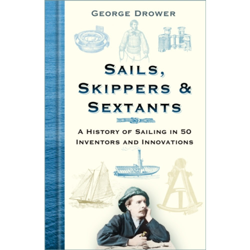 The History Press Ltd Sails, Skippers and Sextants (inbunden, eng)