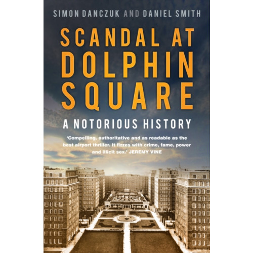 The History Press Ltd Scandal at Dolphin Square (inbunden, eng)