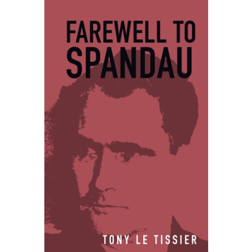 The History Press Ltd Farewell to Spandau (häftad, eng)