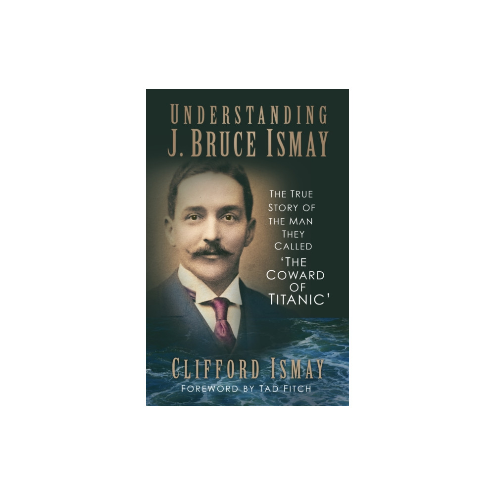 Produktbild för Understanding J. Bruce Ismay (häftad, eng)