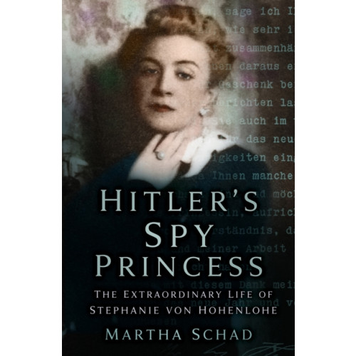 The History Press Ltd Hitler's Spy Princess (häftad, eng)