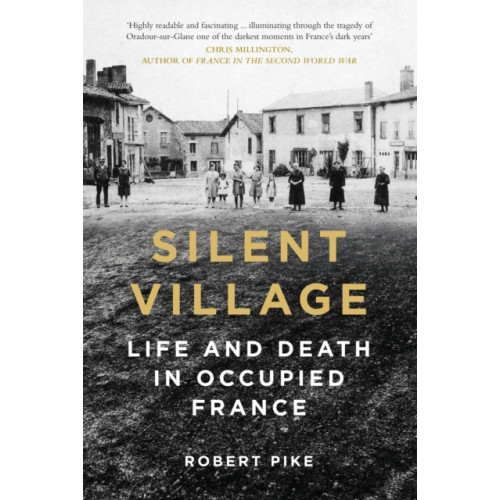 The History Press Ltd Silent Village (häftad, eng)