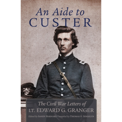 University of Oklahoma Press An Aide to Custer (häftad, eng)