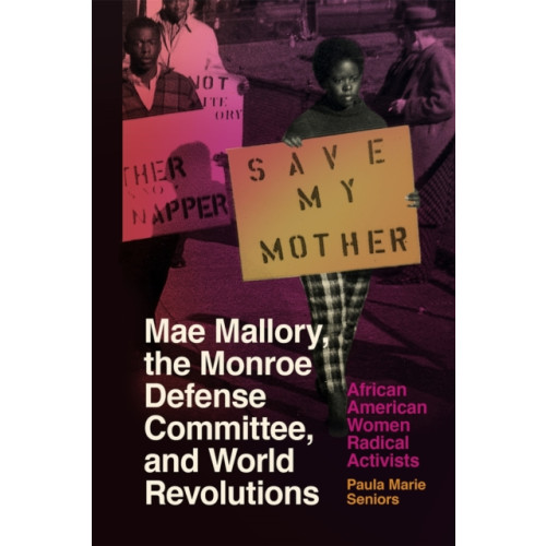 University of Georgia Press Mae Mallory, the Monroe Defense Committee, and World Revolutions (häftad, eng)