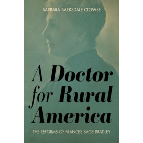 The University Press of Kentucky A Doctor for Rural America (inbunden, eng)