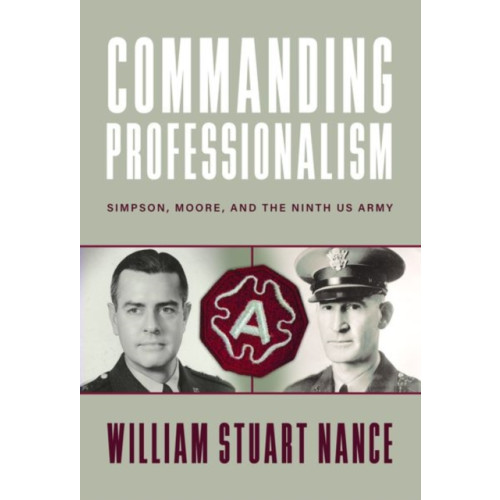 The University Press of Kentucky Commanding Professionalism (inbunden, eng)