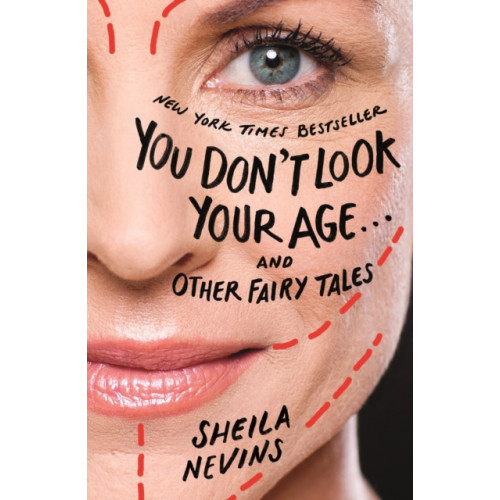 Flatiron Books You Don't Look Your Age...and Other Fairy Tales (häftad, eng)