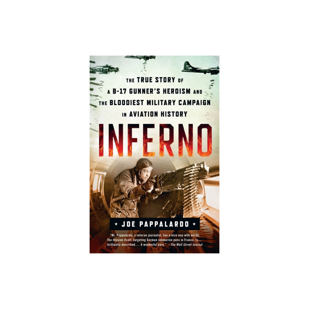 Produktbild för Inferno: The True Story of a B-17 Gunner's Heroism and the Bloodiest Military Campaign in Aviation History (häftad, eng)