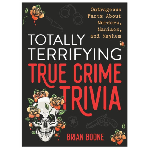 St Martin's Press Totally Terrifying True Crime Trivia (häftad, eng)