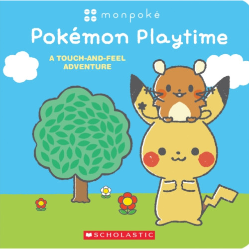 Scholastic US Monpoke: Pokemon Playtime (Touch-and-Feel Book) (inbunden, eng)