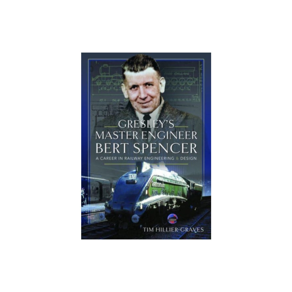 Produktbild för Gresley's Master Engineer, Bert Spencer (inbunden, eng)