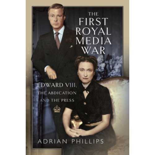 Pen & Sword Books Ltd The First Royal Media War (inbunden, eng)