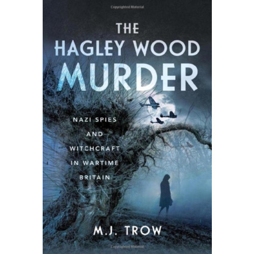 Pen & Sword Books Ltd The Hagley Wood Murder (inbunden, eng)