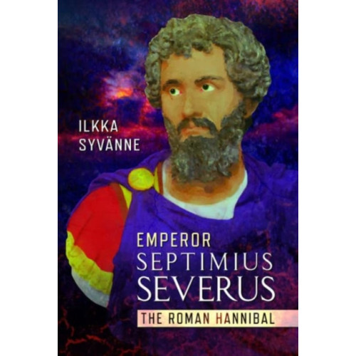 Pen & Sword Books Ltd Emperor Septimius Severus (inbunden, eng)
