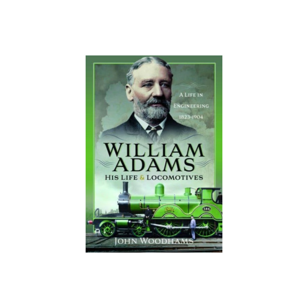 Produktbild för William Adams: His Life and Locomotives (inbunden, eng)