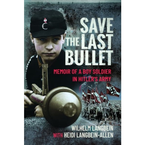 Pen & Sword Books Ltd Save the Last Bullet (inbunden, eng)