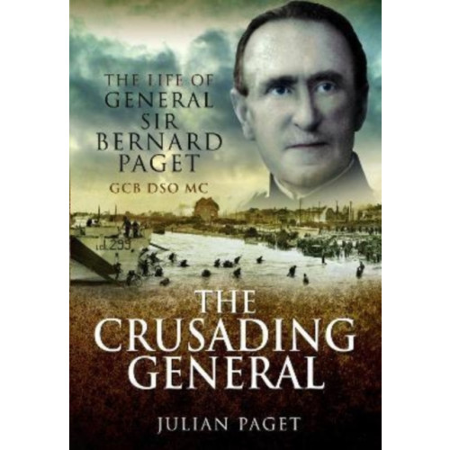 Pen & Sword Books Ltd The Crusading General (häftad, eng)