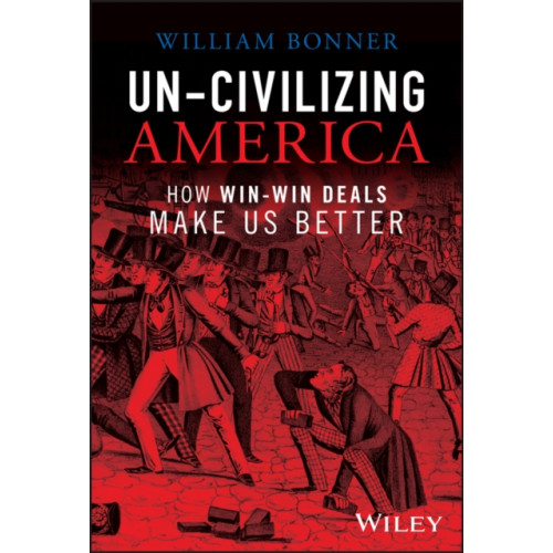 John Wiley & Sons Inc Un-Civilizing America (inbunden, eng)