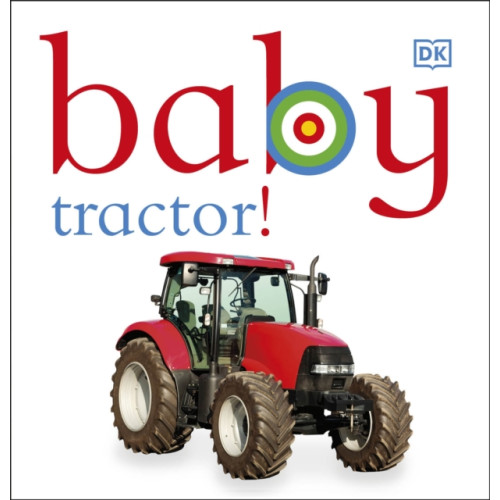 Dorling Kindersley Ltd Baby Tractor! (bok, board book, eng)