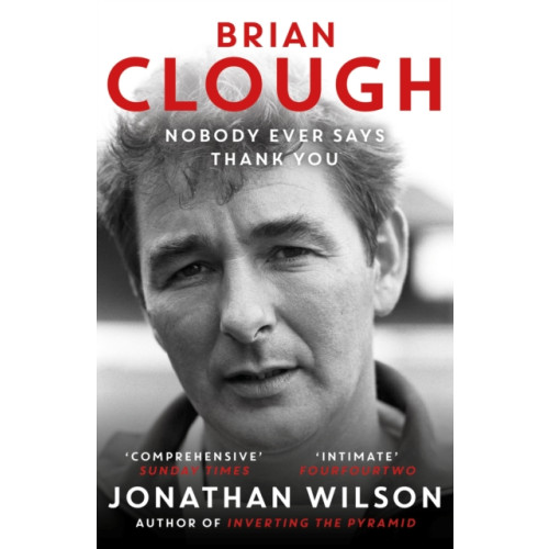 Orion Publishing Co Brian Clough: Nobody Ever Says Thank You (häftad, eng)