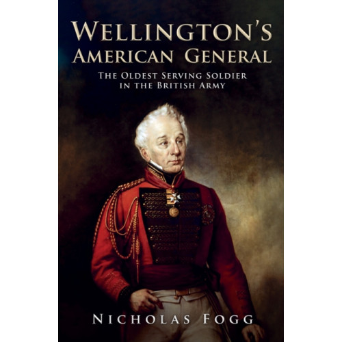 Amberley Publishing Wellington's American General (inbunden, eng)