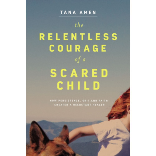 Thomas nelson publishers The Relentless Courage of a Scared Child (häftad, eng)