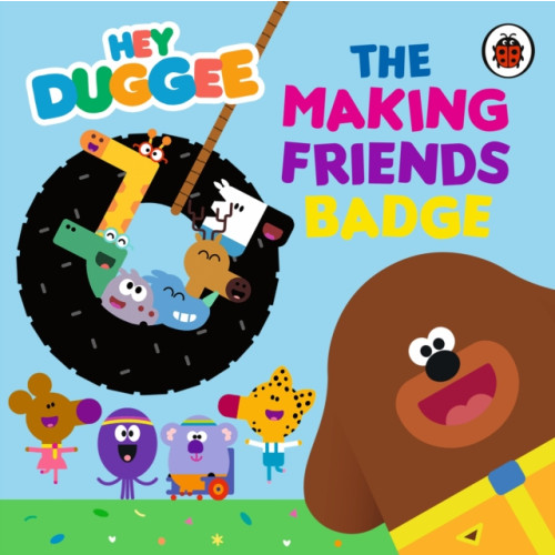 Penguin Random House Children's UK Hey Duggee: The Making Friends Badge (bok, board book, eng)