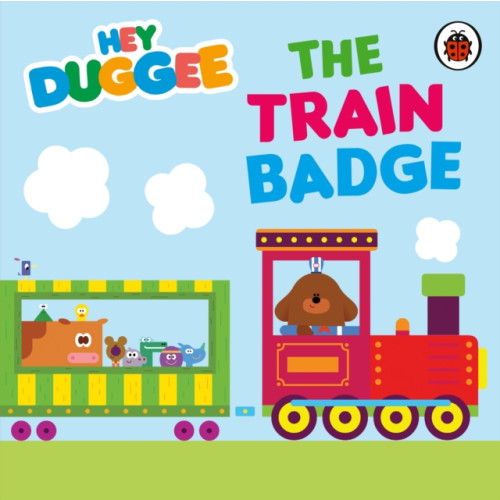 Penguin Random House Children's UK Hey Duggee: The Train Badge (bok, board book, eng)