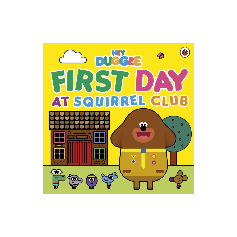 Produktbild för Hey Duggee: First Day at Squirrel Club (häftad, eng)