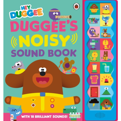 Penguin Random House Children's UK Hey Duggee: Duggee's Noisy Sound Book (bok, board book, eng)