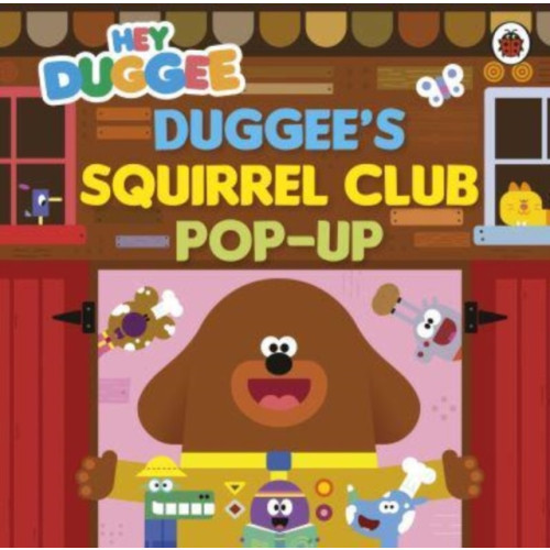 Penguin Random House Children's UK Hey Duggee: Duggee’s Squirrel Club Pop-Up (bok, board book, eng)