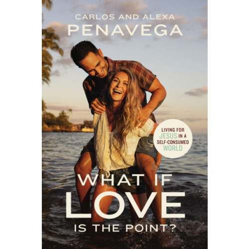 Thomas nelson publishers What If Love Is the Point? (inbunden, eng)