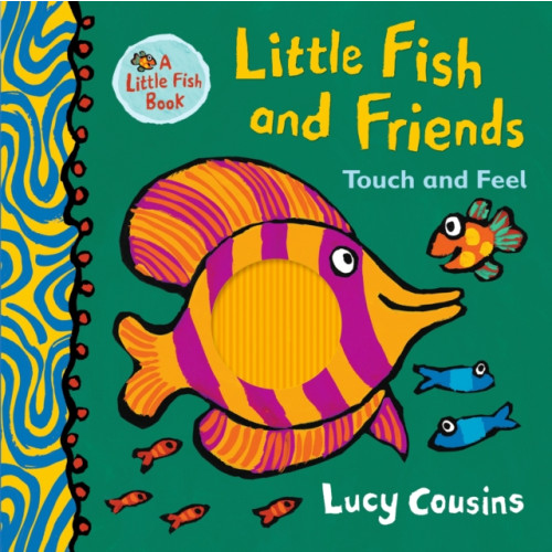 Walker Books Ltd Little Fish and Friends: Touch and Feel (inbunden, eng)