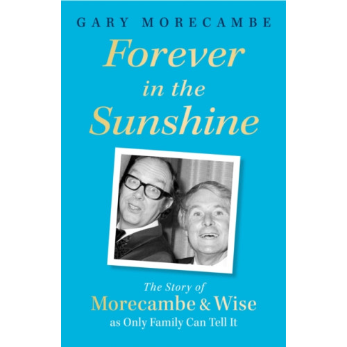 Little, Brown Book Group Forever in the Sunshine (inbunden, eng)